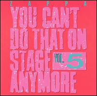 Frank Zappa - You Can't Do That on Stage Anymore, Vol. 5 [live] lyrics