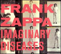 Frank Zappa - Imaginary Diseases lyrics