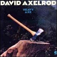 David Axelrod - Heavy Axe lyrics