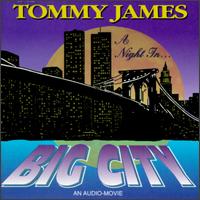 Tommy James - A Night in Big City: An Audio-Movie lyrics