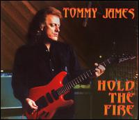 Tommy James - Hold the Fire lyrics