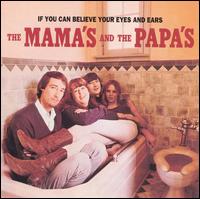 The Mamas & the Papas - If You Can Believe Your Eyes and Ears lyrics