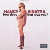 Nancy Sinatra - How Does That Grab You? lyrics