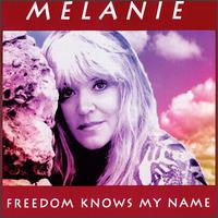 Melanie - Freedom Knows My Name lyrics