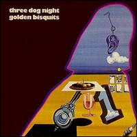 Three Dog Night - Golden Biscuits lyrics