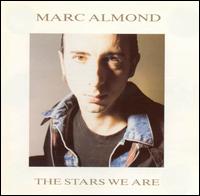 Marc Almond - Stars We Are lyrics