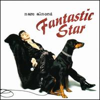 Marc Almond - Fantastic Star lyrics