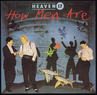 Heaven 17 - How Men Are lyrics