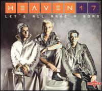 Heaven 17 - Let's All Make a Bomb [live] lyrics