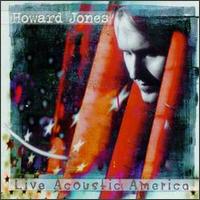 Howard Jones - Live Acoustic America lyrics