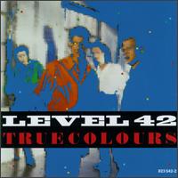 Level 42 - True Colours lyrics