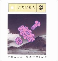 Level 42 - World Machine lyrics