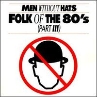 Men Without Hats - Folk of the '80s (Part III) lyrics