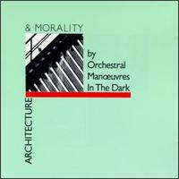 Orchestral Manoeuvres in the Dark - Architecture & Morality lyrics
