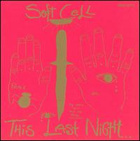 Soft Cell - This Last Night in Sodom lyrics
