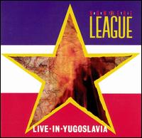 The Anti-Nowhere League - Live in Yugoslavia lyrics