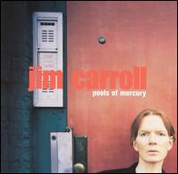 Jim Carroll - Pools of Mercury lyrics