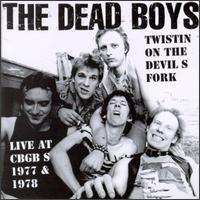 Dead Boys - Twistin' on the Devil's Fork: Live at CBGB's lyrics
