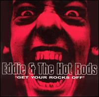Eddie & the Hot Rods - Get Your Rocks Off [live] lyrics