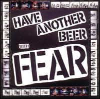 Fear - Have Another Beer with Fear lyrics