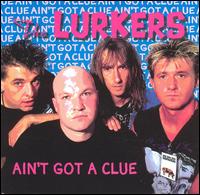 Lurkers - Ain't Got a Clue lyrics