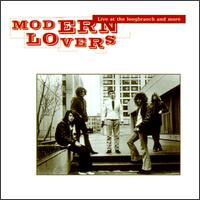 The Modern Lovers - Live at the Long Branch & More lyrics