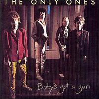 The Only Ones - Baby's Got a Gun lyrics