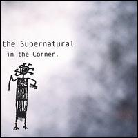 The Supernatural - In the Corner lyrics