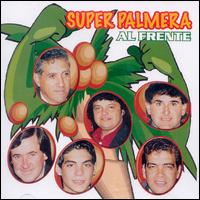Super Palmera - Al Frente lyrics