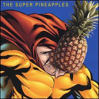 The Super Pineapples - The Super Pineapples lyrics