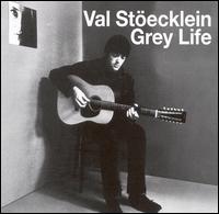 Val Stoecklein - Grey Life [Bonus Tracks] lyrics