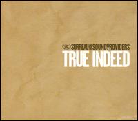 Surreal & The Sound Providers - True Indeed lyrics