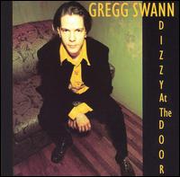 Gregg Swann - Dizzy at the Door lyrics
