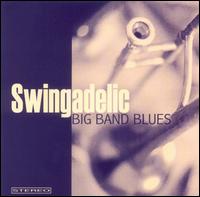 Swingadelic - Big Band Blues lyrics