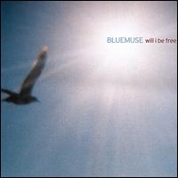 Blue Muse - Will I Be Free lyrics