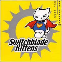 Switchblade Kittens - Hey Punk! Try Heroine[s] lyrics