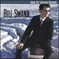 Bill Swann - Awake But Somehow Dreaming lyrics
