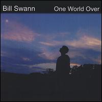 Bill Swann - One World Over lyrics