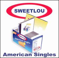 Sweetlou - American Singles lyrics