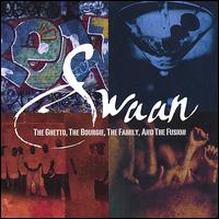 Swaan - The Ghetto, the Bourgie, The Family, And the Fusion lyrics