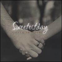 Sweetestday - Even in Silence lyrics