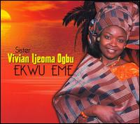 Sister Vivian Ijeoma Ogbu - Ekwu Eme lyrics