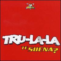 Tru La La - Te Suena lyrics