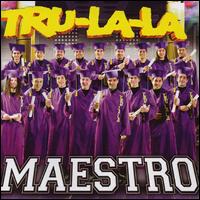 Tru La La - Maestro lyrics