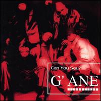 G'ane - Can U Say? G'ane lyrics