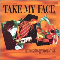 Take My Face - Anonymous lyrics
