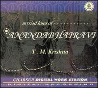 T.M. Krishna - Myriad Hues Of: Anandabhairavi lyrics