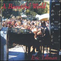 Eric Tillman - A Beautiful World lyrics
