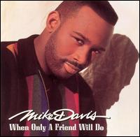 Mike Davis - When Only a Friend Will Do lyrics