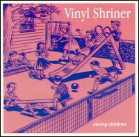 Vinyl Shriner - Saving Children lyrics